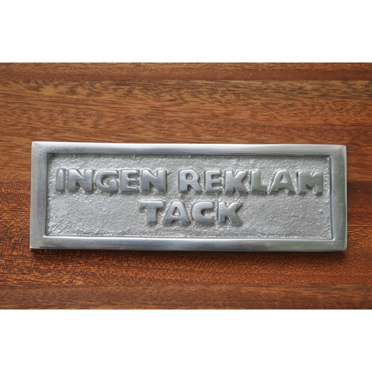 Sign, INGEN REKLAM TACK, 13 x H 4,5 cm, Aluminium