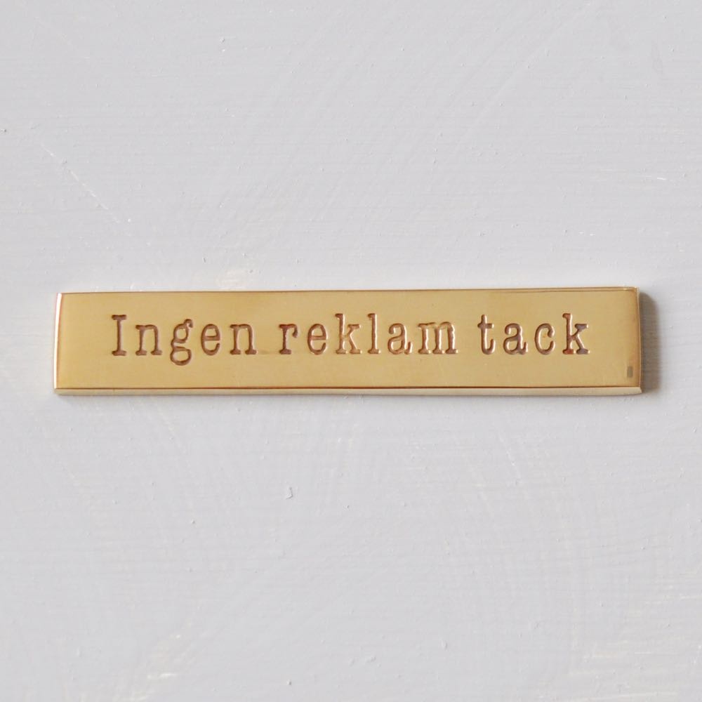 Sign in Brass, INGEN REKLAM TACK, 9,5 x H 1,7 cm, Gold