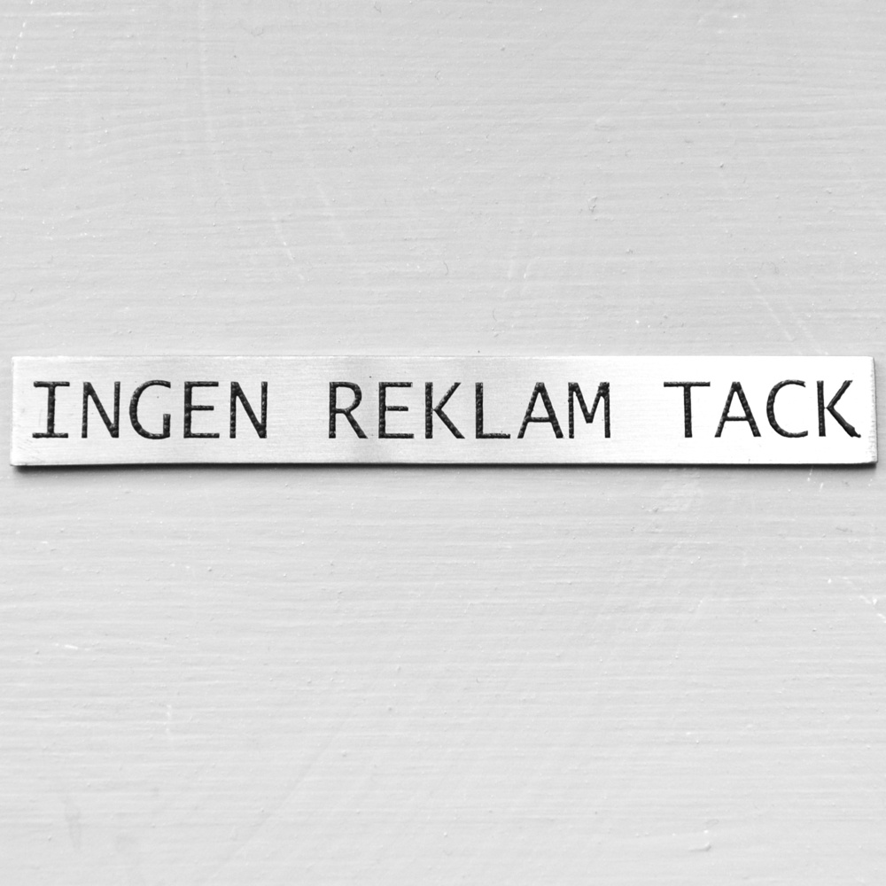 Sign in Steel, INGEN REKLAM TACK, 10,2 x H 1,2 cm, Silver