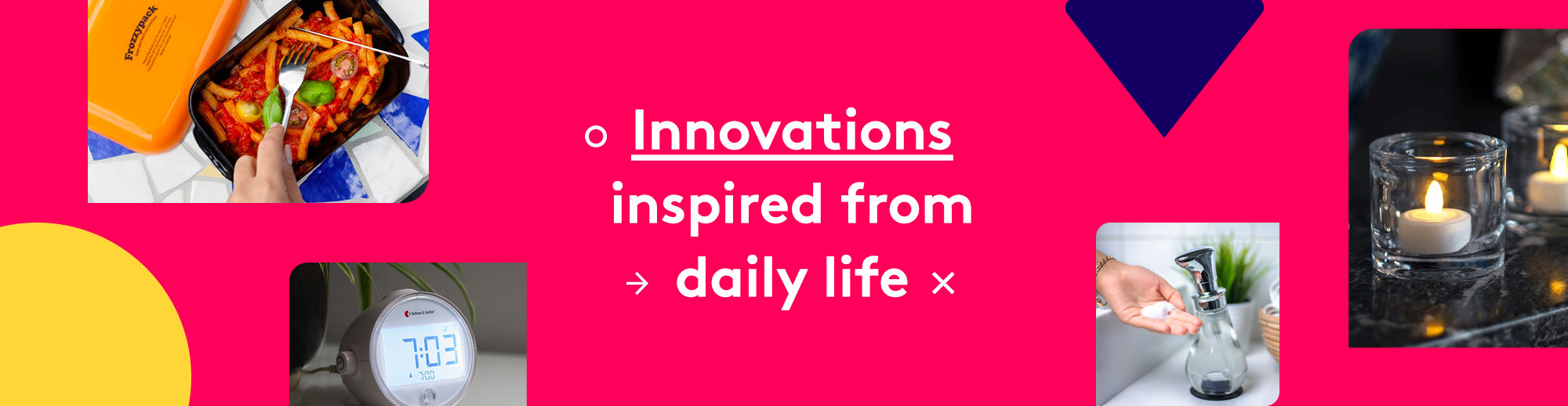 Innovations inspired from daily life