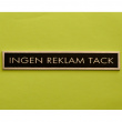 Sign, Stainless stee, INGEN REKLAM TACK, 14 x H 2 cm, Silver/ black Sign, Stainless stee, INGEN REKLAM TACK, 14 x H 2 cm, Silver/ black
