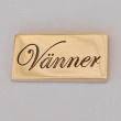 Sign, VÄNNER 4,8 x 2 cm, Exmez, Brass Sign, VÄNNER 4,8 x 2 cm, Exmez, Brass