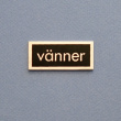 Sign, VÄNNER, 5 x 2 cm, Exmez, Stainless steel / black
